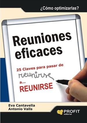 REUNIONES EFICACES | 9788496998971 | CANTAVELLA, EVA/ ANTONIO VALLS | Llibreria Drac - Llibreria d'Olot | Comprar llibres en català i castellà online