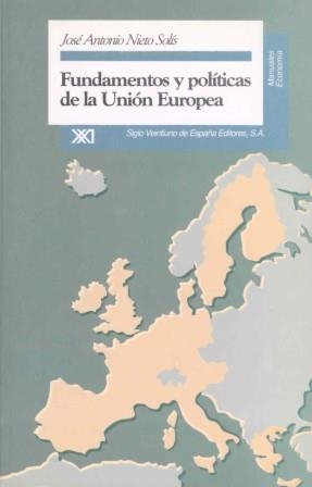 FUNDAMENTOS Y POLITICAS DE LA UNION EUROPEA | 9788432308659 | NIETO SOLIS, JOSE ANTONIO | Llibreria Drac - Llibreria d'Olot | Comprar llibres en català i castellà online