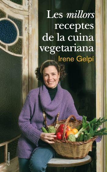 MILLORS RECEPTES DE LA CUINA VEGETARIANA, LES | 9788466410458 | GELPI, IRENE | Llibreria Drac - Llibreria d'Olot | Comprar llibres en català i castellà online