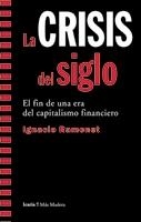 CRISIS DEL SIGLO, LA | 9788498880779 | RAMONET, IGNACIO | Llibreria Drac - Llibreria d'Olot | Comprar llibres en català i castellà online