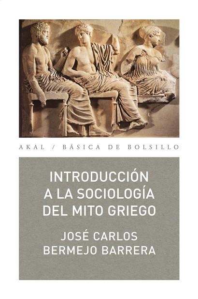 INTRODUCCION A LA SOCIOLOGIA DEL MITO GRIEGO | 9788473394321 | BERMEJO, JOSE CARLOS | Llibreria Drac - Llibreria d'Olot | Comprar llibres en català i castellà online