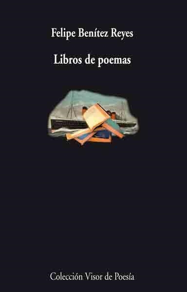 LIBROS DE POEMAS | 9788498957181 | BENITEZ REYES, FELIPE | Llibreria Drac - Llibreria d'Olot | Comprar llibres en català i castellà online