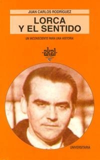 LORCA Y EL SENTIDO | 9788446004257 | RODRIGUEZ, JUAN CARLOS | Llibreria Drac - Llibreria d'Olot | Comprar llibres en català i castellà online