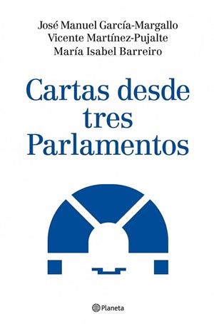 CARTAS DESDE TRES PARLAMENTOS | 9788408086932 | VICENTE MARTÍNEZ-PUJALTE / JOSÉ MANUEL GARCÍA-MARG | Llibreria Drac - Llibreria d'Olot | Comprar llibres en català i castellà online