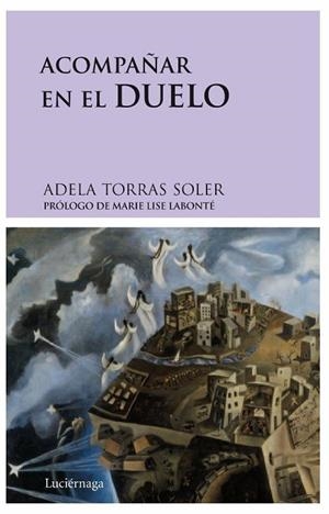 ACOMPAÑAR EN EL DUELO | 9788492545001 | TORRAS, ADELA | Llibreria Drac - Llibreria d'Olot | Comprar llibres en català i castellà online