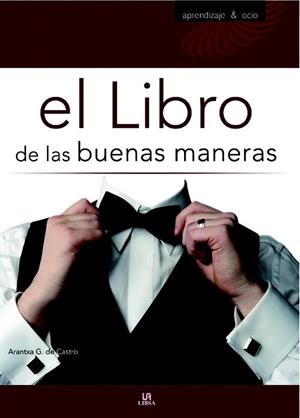 LIBRO DE LAS BUENAS MANERAS, EL | 9788466219303 | DE CASTRO, ARANTXA G. | Llibreria Drac - Librería de Olot | Comprar libros en catalán y castellano online