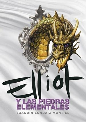 ELLIOT Y LAS PIEDRAS ELEMENTALES | 9788484415152 | LONDAIZ, JOAQUIN | Llibreria Drac - Llibreria d'Olot | Comprar llibres en català i castellà online