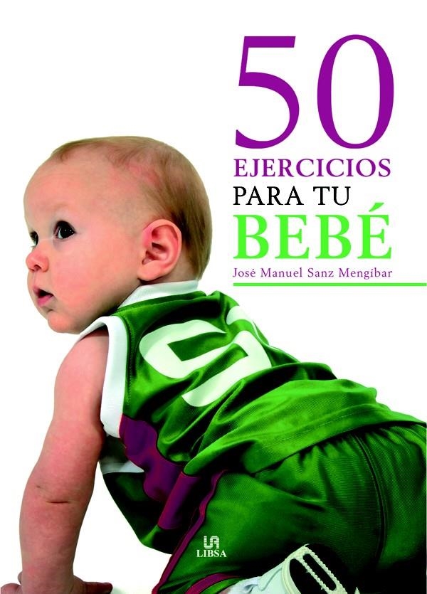 50 EJERCICIOS PARA TU BEBE | 9788466217255 | SANZ, JOSE MANUEL | Llibreria Drac - Librería de Olot | Comprar libros en catalán y castellano online