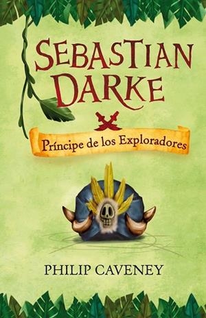 SEBASTIAN DARKE PRINCIPE DE LOS EXPLORADORES | 9788420473147 | CAVENEY, PHILIP | Llibreria Drac - Llibreria d'Olot | Comprar llibres en català i castellà online