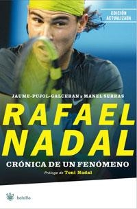 RAFAEL NADAL CRONICA DE UN FENOMENO | 9788498675146 | PUJOL, JAUME | Llibreria Drac - Llibreria d'Olot | Comprar llibres en català i castellà online