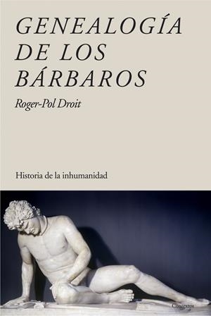 GENEALOGIA DE LOS BARBAROS | 9788449322648 | DROIT, ROGER-POL | Llibreria Drac - Llibreria d'Olot | Comprar llibres en català i castellà online