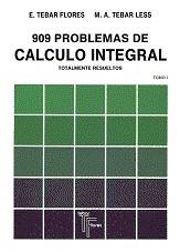 909 PROBLEMAS DE CALCULO INTEGRAL VOL.1 | 9788473601009 | TEBAR, EMILIO | Llibreria Drac - Llibreria d'Olot | Comprar llibres en català i castellà online