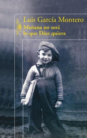 MAÑANA NO SERA LO QUE DIOS QUIERA | 9788420423203 | GARCIA MONTERO, LUIS | Llibreria Drac - Llibreria d'Olot | Comprar llibres en català i castellà online