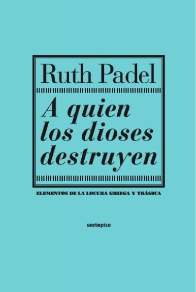 A QUIEN LOS DIOSES DESTRUYEN | 9788496867406 | PADEL, RUTH | Llibreria Drac - Llibreria d'Olot | Comprar llibres en català i castellà online