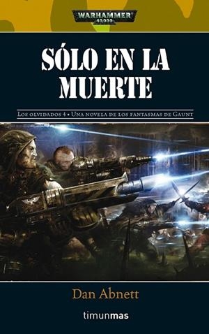 SOLO EN LA MUERTE. LOS OLVIDADOS 4 | 9788448044213 | ABNETT, DAN | Llibreria Drac - Llibreria d'Olot | Comprar llibres en català i castellà online