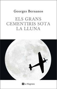 GRANS CEMENTIRIS SOTA LA LLUNA, ELS | 9788498674149 | BERNANOS, GEORGES | Llibreria Drac - Librería de Olot | Comprar libros en catalán y castellano online