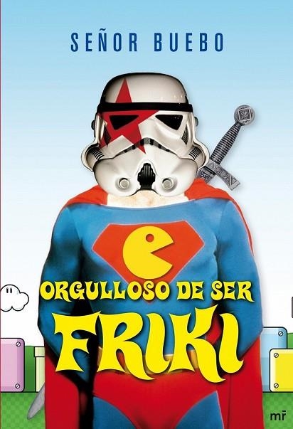 ORGULLOSO DE SER FRIKI | 9788427035225 | SEÑOR BUEBO | Llibreria Drac - Llibreria d'Olot | Comprar llibres en català i castellà online