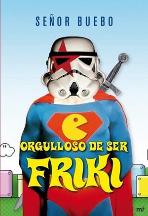 ORGULLOSO DE SER FRIKI | 9788427035225 | SEÑOR BUEBO | Llibreria Drac - Llibreria d'Olot | Comprar llibres en català i castellà online