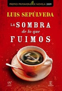 SOMBRA DE LO QUE FUIMOS, LA | 9788467031003 | SEPULVEDA, LUIS | Llibreria Drac - Librería de Olot | Comprar libros en catalán y castellano online