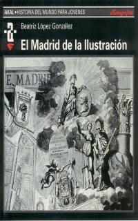 MADRID DE LA ILUSTRACION, EL | 9788446004189 | LOPEZ GONZALEZ, BEATRIZ | Llibreria Drac - Llibreria d'Olot | Comprar llibres en català i castellà online