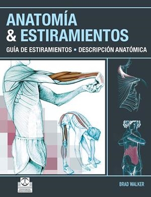 ANATOMIA & ESTIRAMIENTOS | 9788499100012 | WALKER, BRAD | Llibreria Drac - Llibreria d'Olot | Comprar llibres en català i castellà online