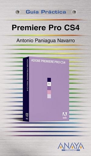 PREMIERE PRO CS4 (GUIA PRACTICA) | 9788441525740 | PANIAGUA, ANTONIO | Llibreria Drac - Llibreria d'Olot | Comprar llibres en català i castellà online