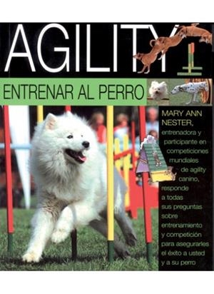 AGILITY: ENTRENAR AL PERRO | 9788428214889 | NESTER, MARY ANN | Llibreria Drac - Llibreria d'Olot | Comprar llibres en català i castellà online