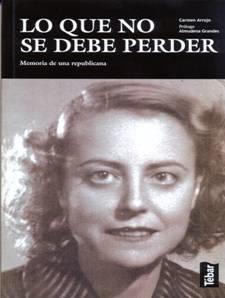 LO QUE NO SE DEBE PERDER.MEMORIA DE UNA REPUBLICANA | 9788473603126 | ARROJO, CARMEN | Llibreria Drac - Llibreria d'Olot | Comprar llibres en català i castellà online