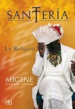 SANTERIA: LA RELIGION | 9788496111462 | GONZALEZ-WIPPLER, MIGENE | Llibreria Drac - Llibreria d'Olot | Comprar llibres en català i castellà online