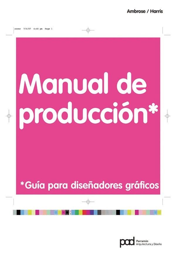 MANUAL DE PRODUCCION: GUIA PARA DISEÑADORES GRAFICOS | 9788434234277 | AMBROSE, GAVIN | Llibreria Drac - Llibreria d'Olot | Comprar llibres en català i castellà online