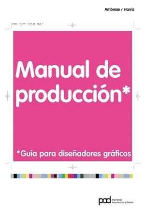 MANUAL DE PRODUCCION: GUIA PARA DISEÑADORES GRAFICOS | 9788434234277 | AMBROSE, GAVIN | Llibreria Drac - Llibreria d'Olot | Comprar llibres en català i castellà online