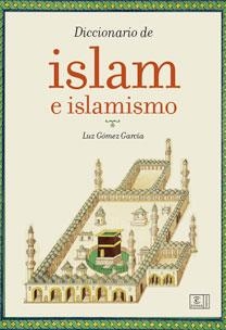 DICCIONARIO DE ISLAM E ISLAMISMO | 9788467030891 | GOMEZ, LUZ | Llibreria Drac - Llibreria d'Olot | Comprar llibres en català i castellà online