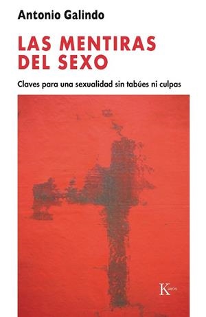 MENTIRAS DEL SEXO, LAS | 9788472457034 | GALINDO, ANTONIO | Llibreria Drac - Llibreria d'Olot | Comprar llibres en català i castellà online