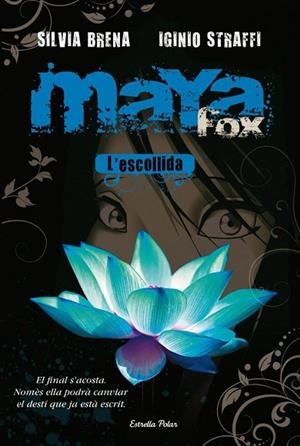 MAYA FOX. L'ESCOLLIDA | 9788492671380 | BRENA, SILVIA; STRAFFI, IGINIO | Llibreria Drac - Llibreria d'Olot | Comprar llibres en català i castellà online