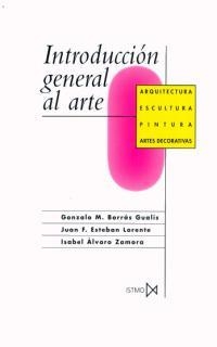 INTRODUCCION GENERAL AL ARTE | 9788470901072 | BORRAS GUALIS, GONZALO | Llibreria Drac - Llibreria d'Olot | Comprar llibres en català i castellà online