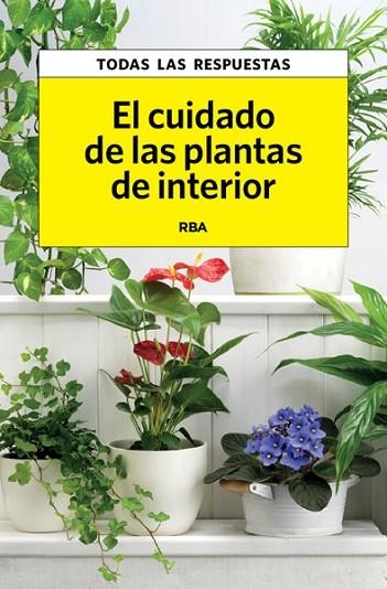 CUIDADO DE LAS PLANTAS DE INTERIOR, EL | 9788490065761 | VV.AA. | Llibreria Drac - Llibreria d'Olot | Comprar llibres en català i castellà online