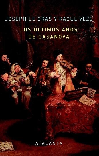 ULTIMOS AÑOS DE CASANOVA, LOS | 9788494094118 | LE GRAS, JOSEPH;VEZE, RAOUL | Llibreria Drac - Llibreria d'Olot | Comprar llibres en català i castellà online