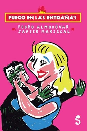 FUEGO EN LAS ENTRAÑAS | 9788494015694 | ALMODOVAR, PEDRO;MARISCAL, JAVIER | Llibreria Drac - Llibreria d'Olot | Comprar llibres en català i castellà online