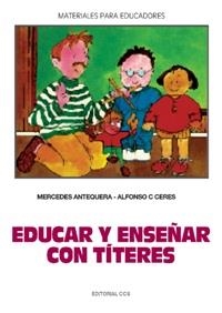 EDUCAR Y ENSEÑAR CON TITERES | 9788470438561 | ANTEQUERA, MERCEDES | Llibreria Drac - Llibreria d'Olot | Comprar llibres en català i castellà online