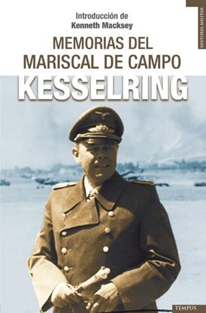 MEMORIAS DEL MARISCAL DE CAMPO KESSELRING | 9788492567096 | MACKSEY, KENNETH | Llibreria Drac - Llibreria d'Olot | Comprar llibres en català i castellà online