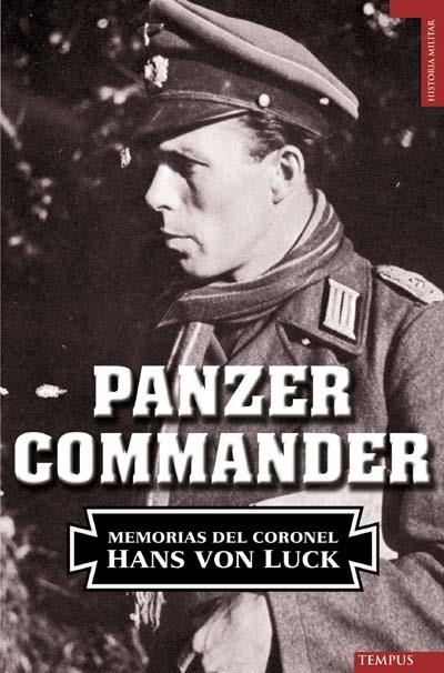 PANZER COMMANDER. MEMORIAS DEL CORONEL HANS VON LUCK | 9788492567133 | VON LUCK, HANS | Llibreria Drac - Llibreria d'Olot | Comprar llibres en català i castellà online