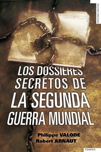 DOSSIERES SECRETOS DE LA SEGUNDA GUERRA MUNDIAL, LOS | 9788492567379 | VALODE, PHILIPPE / ARNAUT, ROBERT | Llibreria Drac - Llibreria d'Olot | Comprar llibres en català i castellà online