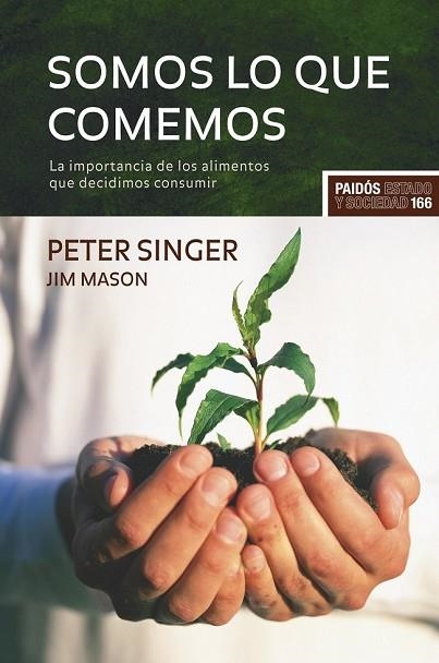 SOMOS LO QUE COMEMOS | 9788449322716 | SINGER, PETER; MASON, JIM | Llibreria Drac - Llibreria d'Olot | Comprar llibres en català i castellà online