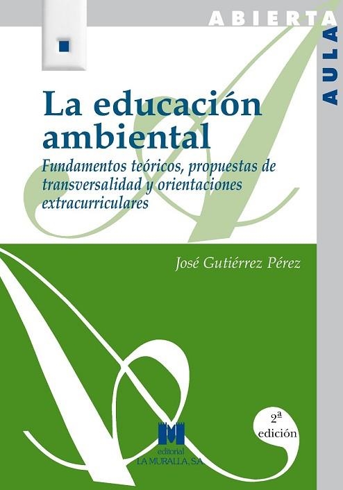 EDUCACION AMBIENTAL | 9788471336477 | GUTIERREZ PEREZ, JOSE | Llibreria Drac - Llibreria d'Olot | Comprar llibres en català i castellà online