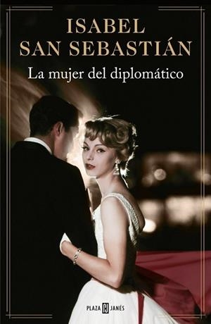 MUJER DEL DIPLOMÁTICO, LA | 9788401343278 | SAN SEBASTIAN, ISABEL | Llibreria Drac - Llibreria d'Olot | Comprar llibres en català i castellà online