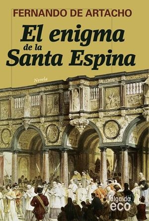 ENIGMA DE LA SANTA ESPINA, EL | 9788498771848 | ARTACHO, FERNANDO DE | Llibreria Drac - Librería de Olot | Comprar libros en catalán y castellano online