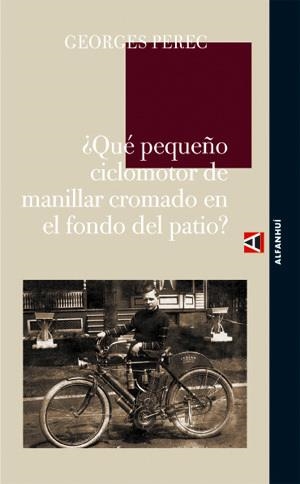 QUE PEQUEÑO CICLOMOTOR DE MANILLAR CORMADO EN EL FONDO DEL P | 9788493654054 | PEREC, GEORGES | Llibreria Drac - Llibreria d'Olot | Comprar llibres en català i castellà online