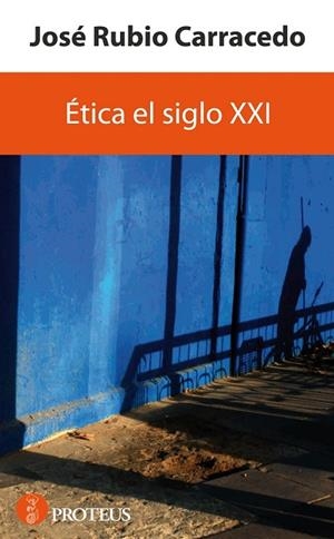 ETICA DEL SIGLO XXI | 9788493699932 | RUBIO CARRACEDO, JOSE | Llibreria Drac - Llibreria d'Olot | Comprar llibres en català i castellà online