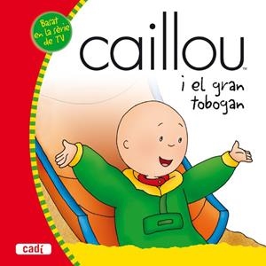 CAILLOU I EL GRAN TOBOGAN | 9788447460212 | VV.AA. | Llibreria Drac - Llibreria d'Olot | Comprar llibres en català i castellà online