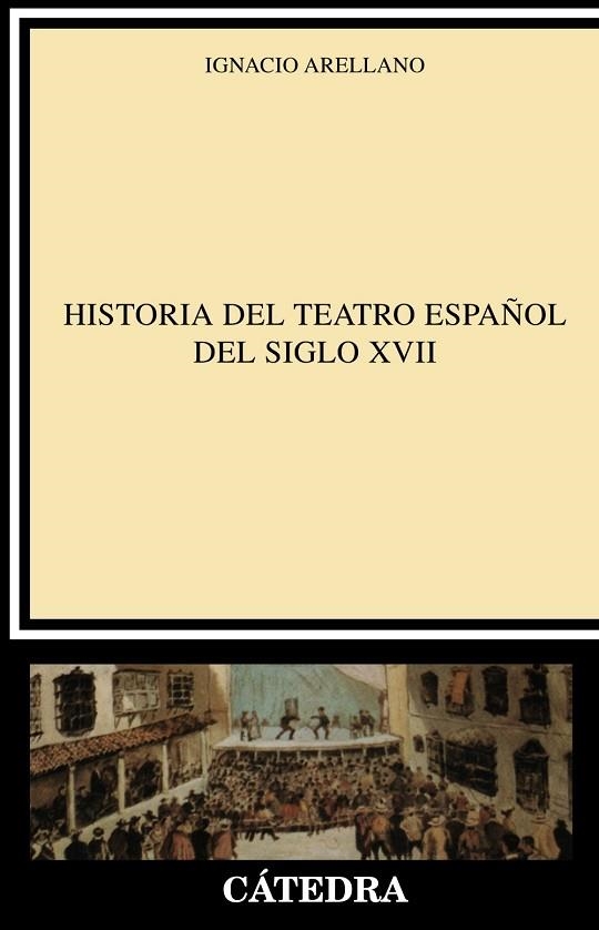 HISTORIA DEL TEATRO ESPAÐOL DEL SIGLO XVII | 9788437613680 | ARELLANO, IGNACIO | Llibreria Drac - Llibreria d'Olot | Comprar llibres en català i castellà online